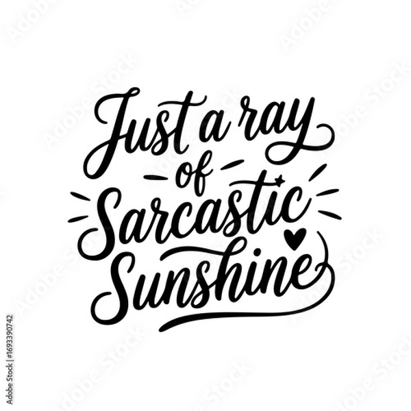 Obraz Just A Ray Of Sarcastic Sunshine. Vector Design Isolated on White Background