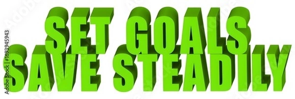 Obraz Set Goals Save Steadily , 3d text