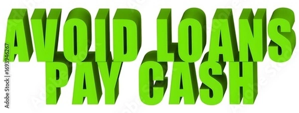 Obraz Avoid Loans Pay Cash , 3d text