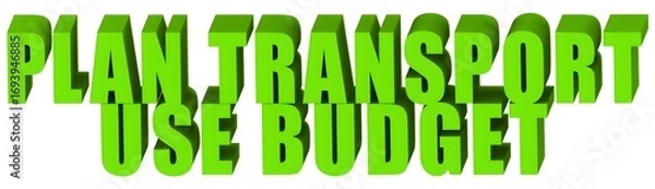 Obraz Plan Transport Use Budget , 3d text
