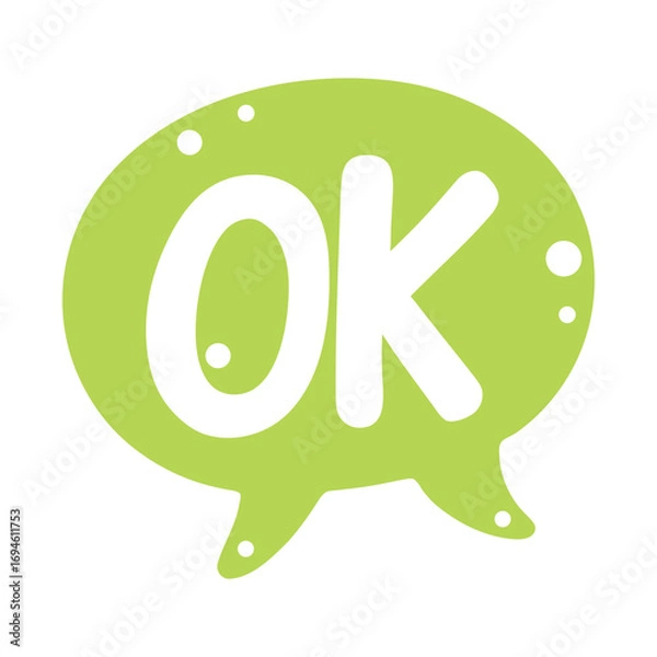 Fototapeta Vector illustration of a bold green speech bubble with the word OK in white handwritten text on a clean white background.