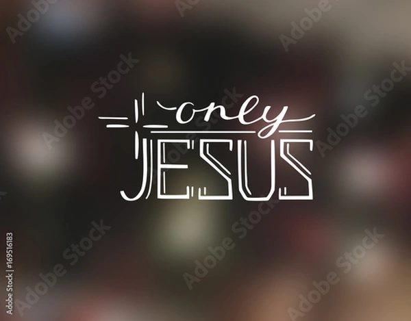 Obraz Hand lettering Only Jesus with cross.