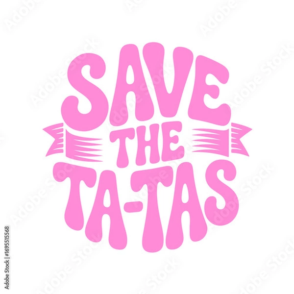 Obraz Save the Ta-Tas. Breast Cancer Awareness Vector Design Isolated on White Background