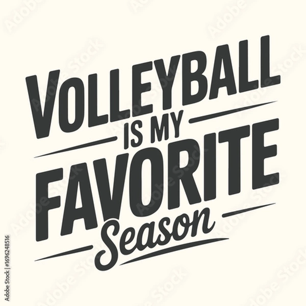 Fototapeta Vector art of volleyball is my favorite season text graphic