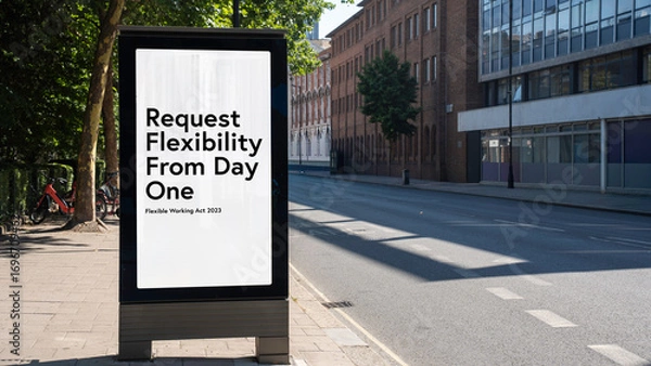 Fototapeta Billboard reading “Request flexibility from day one” about Flexible Working Act, London, UK