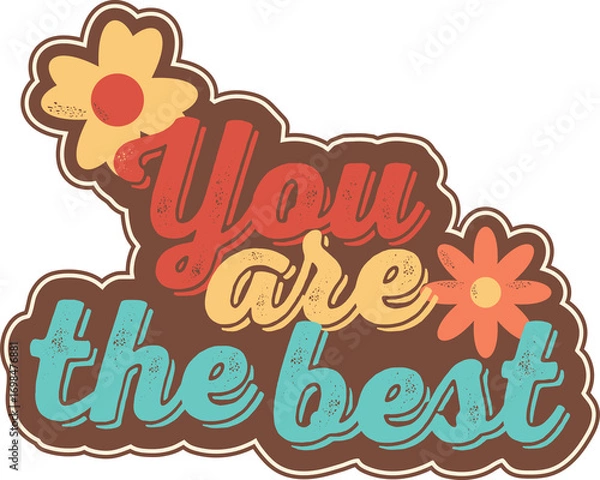 Fototapeta Motivational quote in group style isolated on background. You are the best