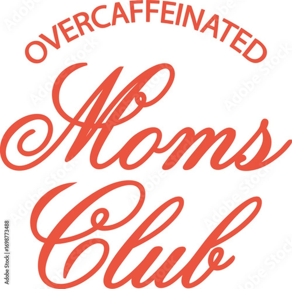 Obraz Overcaffeinated Moms Club