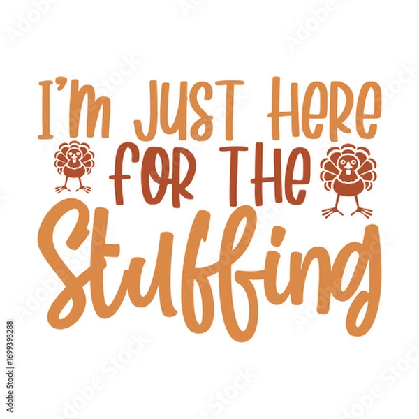 Fototapeta I’m Just Here For The Stuffing Svg