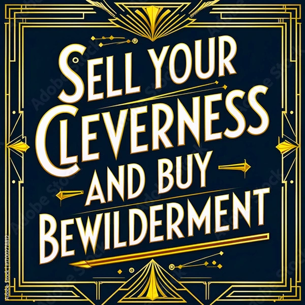 Fototapeta Sell your cleverness and buy bewilderment
