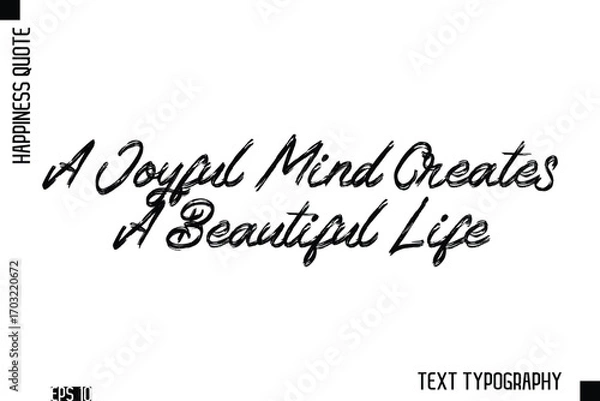 Fototapeta A Joyful Mind Creates A Beautiful Life    -Happiness Inspiring Quote Brush Hand Lettering Text Design