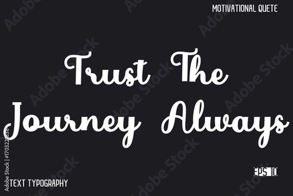 Fototapeta Trust The Journey Always  -Inspirational Design Vector Typography Illustration