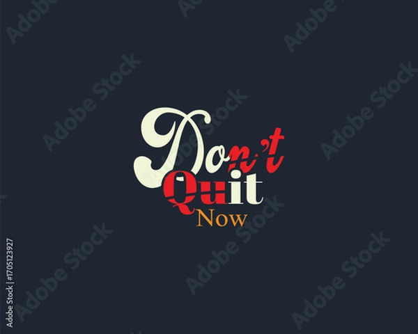 Fototapeta Don't Quit Typography T-shirt Design Template Project.