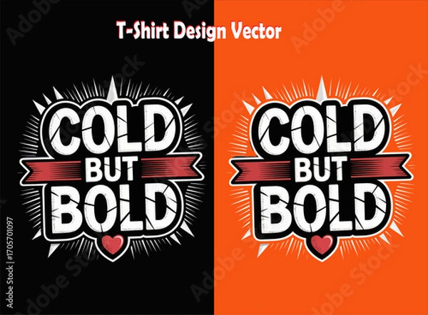 Fototapeta Cold but bold tshirt design vector with heart graphic