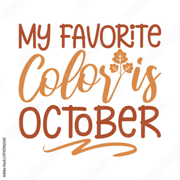 Fototapeta My Favorite Color Is October Svg