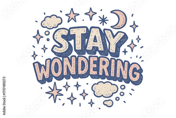 Fototapeta Stay Wondering Doodle. “Stay Wondering”. Doodle-style lettering with thick uneven strokes, textured shading,