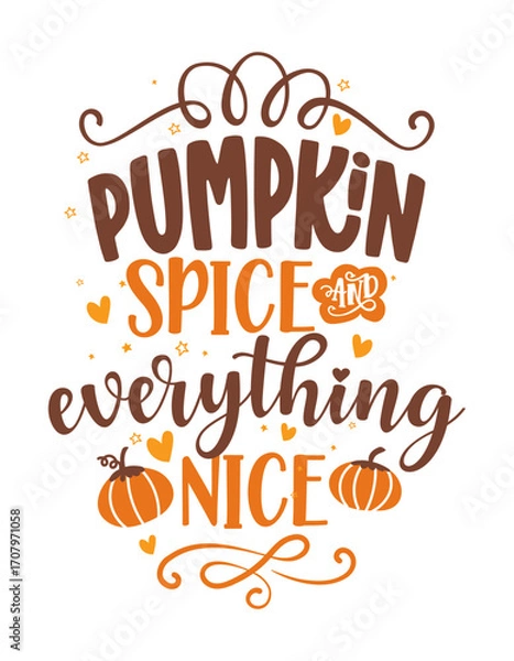 Fototapeta Hand-lettered “Pumpkin Spice and Everything Nice” with pumpkins, hearts, and swirls in warm browns and oranges. Cozy autumn graphic for gifts and decor.