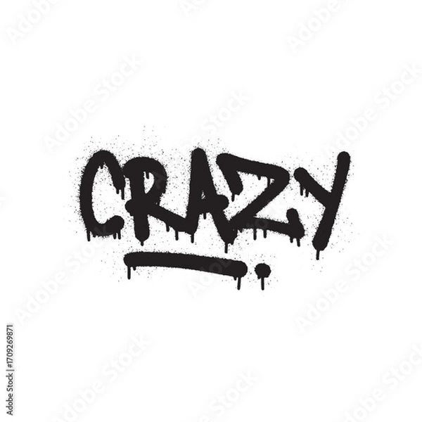 Fototapeta Black spray paint graffiti text spelling out the word "CRAZY" with drips and a line underneath.