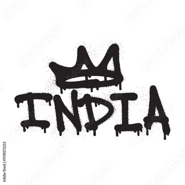 Fototapeta Graffiti style 'INDIA' text with a crown above, featuring black spray paint drips on a white background, symbolizing urban culture and national identity.