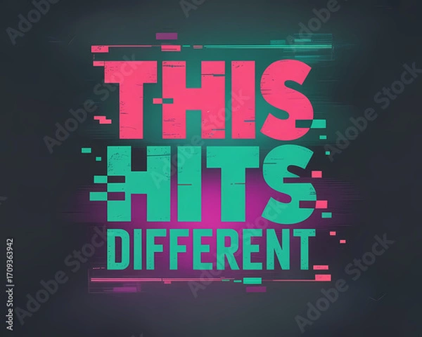 Fototapeta Modern typography art with phrase This hits different in bold distressed font with neon pink and turquoise gradient, glitch effects, and pixel accents on charcoal background