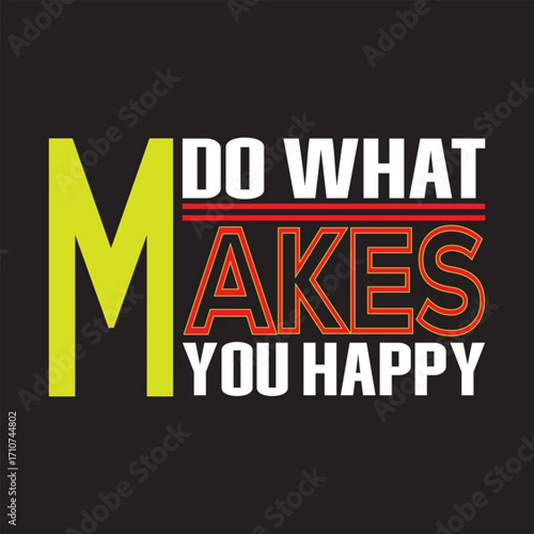 Fototapeta Do What Makes You Happy – Live Your Joy