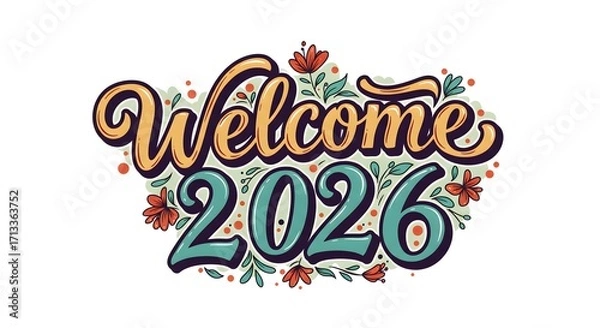 Fototapeta Welcome 2026: A vibrant typography, adorned with floral elements, heralds the arrival of 2026 in a charming and celebratory fashion, perfect for welcoming the new year.