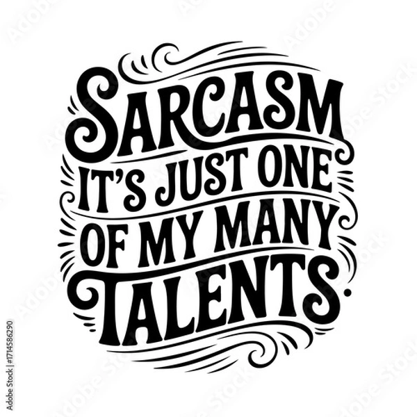 Obraz Sarcasm It's Just One Of My Many Talents. Vector Design Isolated on White Background