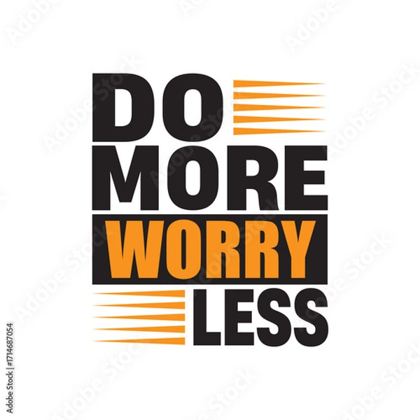 Fototapeta Do More Worry Less - Motivational Typography T-Shirt Design