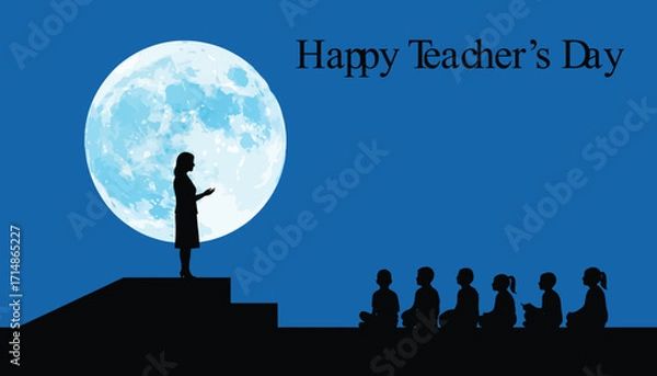 Fototapeta Silhouette of teacher inspiring students under a giant full moon with 'happy teacher's day' message against a deep blue sky vector