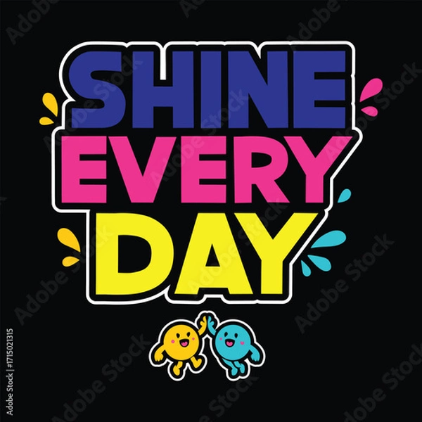 Fototapeta Cheerful Cartoon Characters Celebrating With The Message Shine Every Day on T-shirt Design