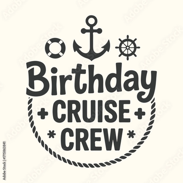 Fototapeta Vector art of birthday cruise crew text with nautical elements like anchor, ship wheel, lifebuoy and rope border, celebrating a special occasion at sea