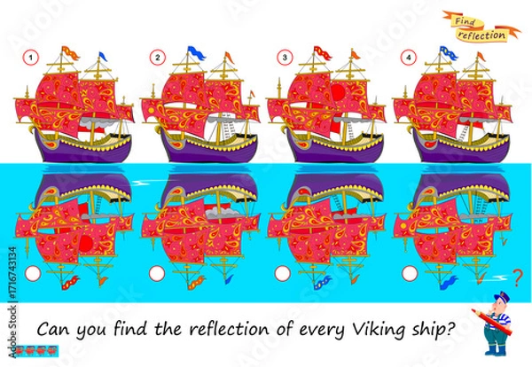 Fototapeta Logic puzzle game for children and adults. Can you find the reflection of every Viking ship? Brain teaser book. Developing kids spatial thinking. Task for attentiveness. IQ test. Vector illustration.