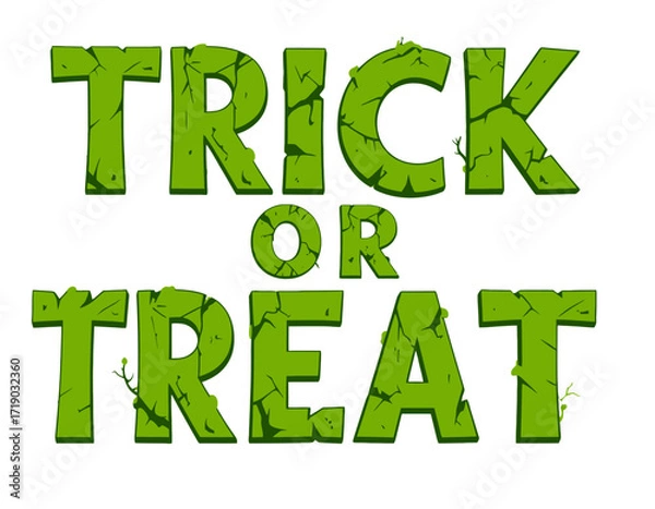Fototapeta The words "Trick or Treat" are displayed in large, green, cracked letters, suggesting a Halloween theme.