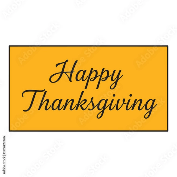Fototapeta A simple and elegant 'Happy Thanksgiving' greeting card with script typography on a warm yellow background with a border. vector illustration