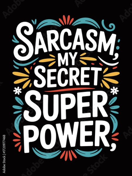 Obraz Sarcasm my secret superpower funny humorous quote typography design