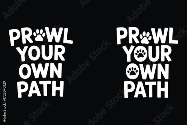Fototapeta Prowl your own path with paw prints white text black background