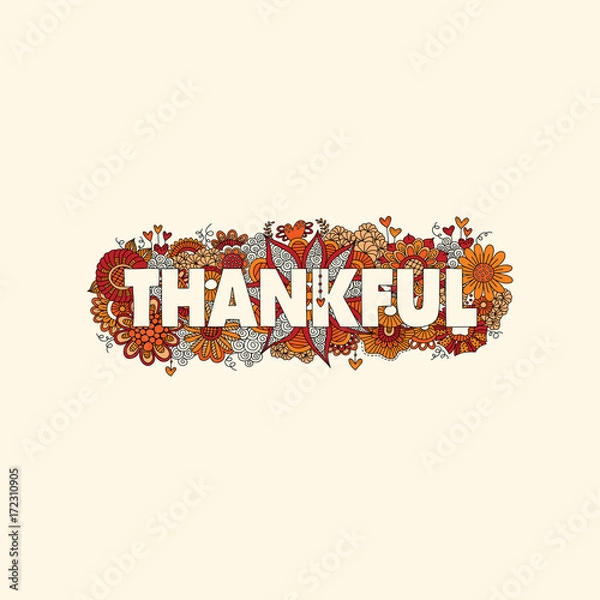 Fototapeta Thankful doodle vector illustration with the word happy thankful surrounded by flowers, hearts, leaves, swirls and abstract shapes.
