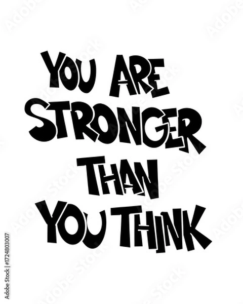 Fototapeta lettering art quotes YOU ARE STRONGER THAN YOU THINK isolated design for poster or t shirt isolated in black and white
