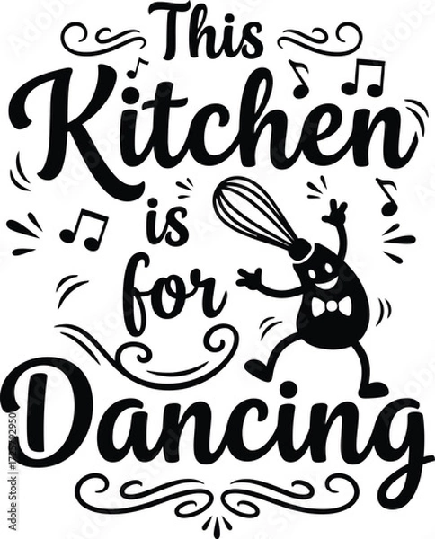 Fototapeta Whimsical Black Kitchen Quote Graphic with Dancing Whisk Character and Musical Notes Design.