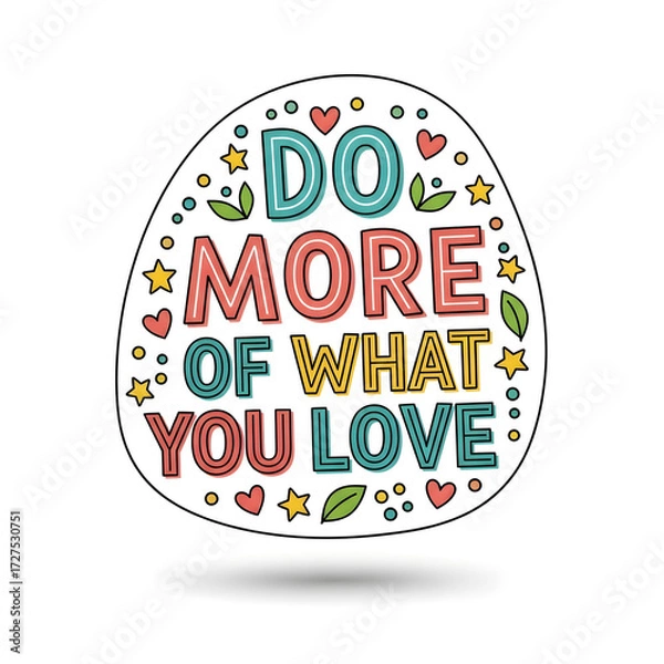 Fototapeta A colorful, hand-drawn illustration with the motivational quote "Do More Of What You Love" surrounded by small decorative elements like hearts, stars, and leaves.