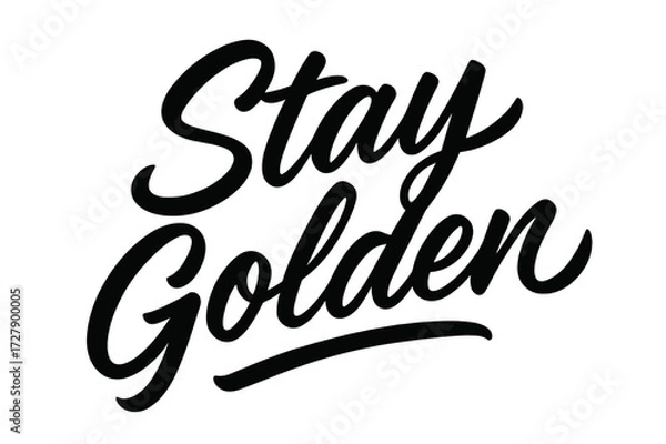 Fototapeta Stay Golden Lettering. Script Hand-Lettering: "Stay Golden" in fluid brush script, semi-cursive with soft curves, flowing fast strokes with slight bounce,