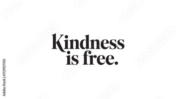Fototapeta Kindness is free typography design simple black text isolated on white background inspirational quote for posters and social media