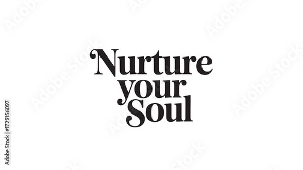 Fototapeta Nurture your soul typography design elegant vector lettering for inspirational quotes isolated on white background