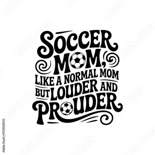 Obraz Soccer Mom Like A Normal Mom But Louder and Prouder. Vector Design Isolated on White Background