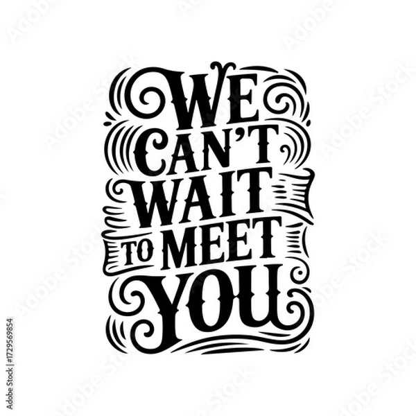 Obraz We Can't Wait To Meet You. Vector Design Isolated on White Background
