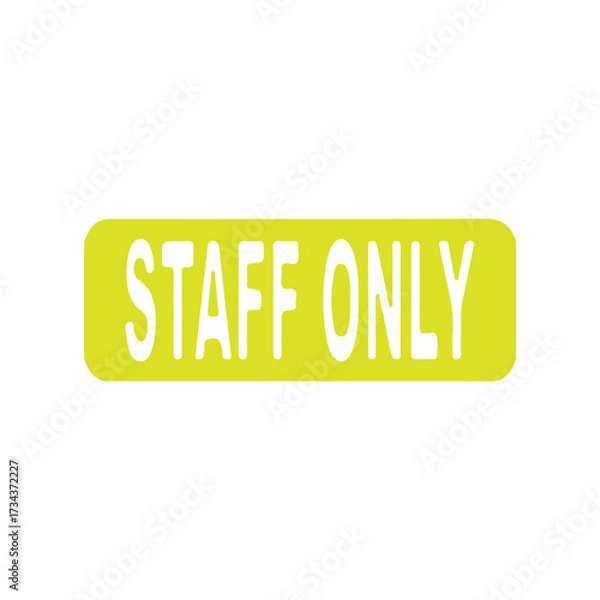 Fototapeta  Staff only label vevtor design yellow.