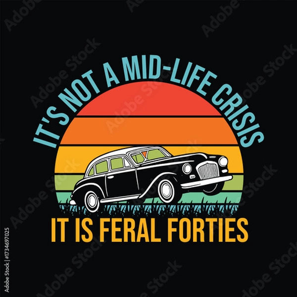 Obraz It's Not A Mid-Life Crisis It is Feral Forties