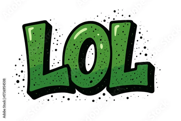 Obraz LOL word in urban graffiti style. Funny cool green bubble letters. Hand drawn vector illustration with texture. Street art typography for fashion, t-shirt prints, posters.