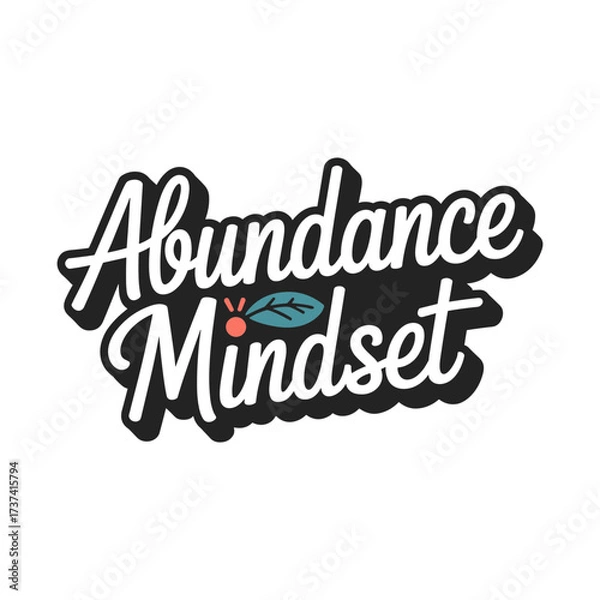 Fototapeta Cultivate a powerful abundance mindset for personal growth and financial success with inspiring motivational typography and vibrant design elements.