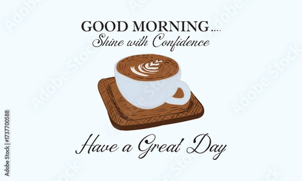 Obraz Retro typography coffee Shine with confidence Have a great day slogan print with vintage hand drawn coffee cup drawing for graphic tee t shirt or poster sticker - Vector