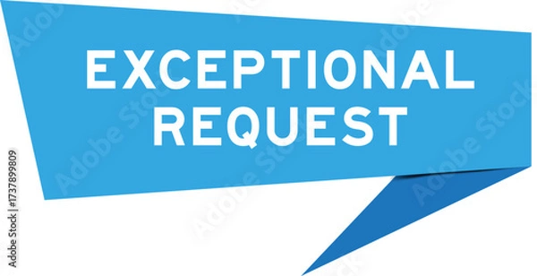 Fototapeta Blue color speech banner with word exceptional request on white background